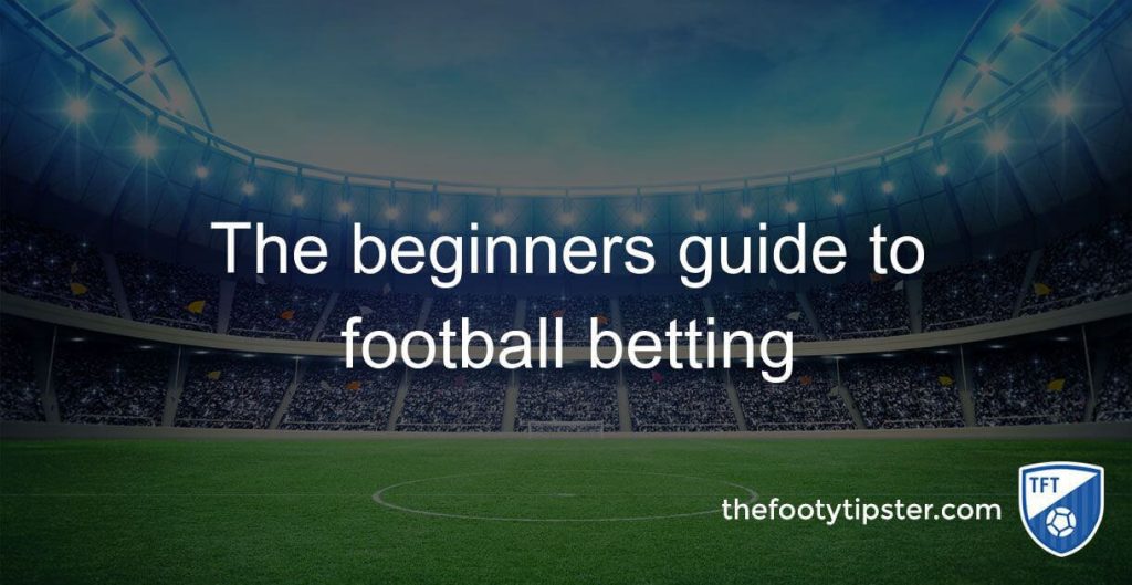 Essential Football Betting Tips for Beginners